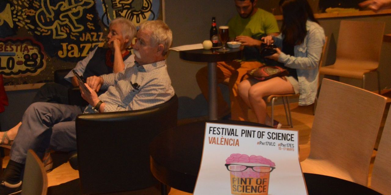  VUELVE A VALÈNCIA ‘PINT OF SCIENCE’